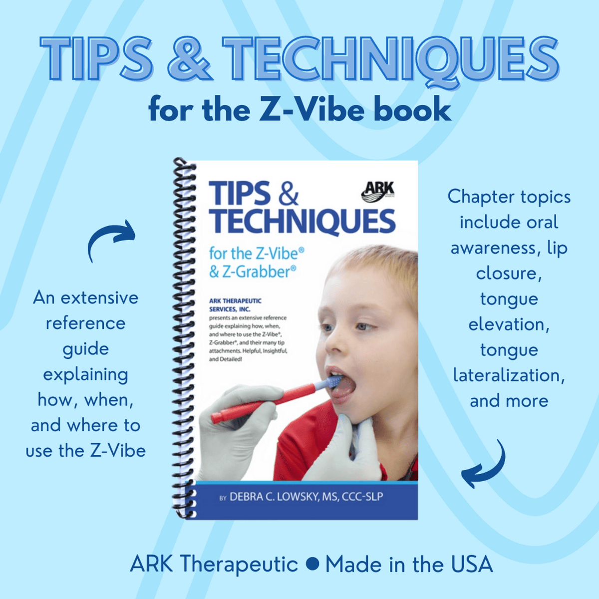 Tips & Techniques for the Z-Vibe® & Z-Grabber®  ARK Therapeutic